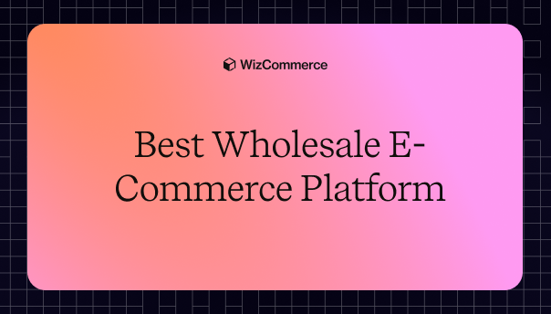 Best Wholesale E-Commerce Platform