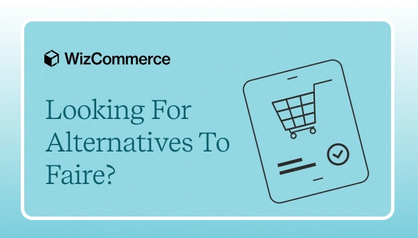 Top 9 Wholesale Websites Like Faire