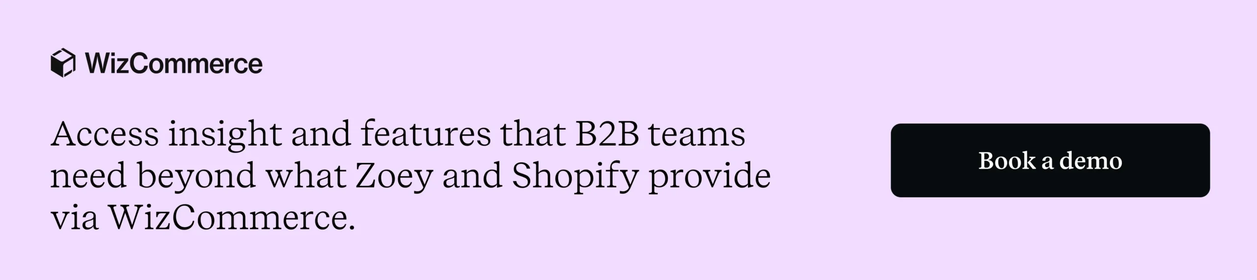 WizCommerce brings all the features and insights that today’s B2B teams need