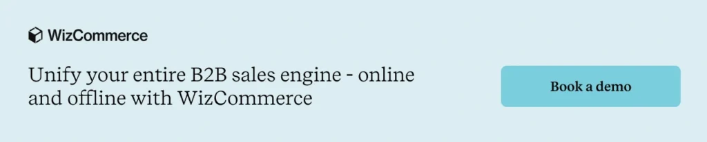 Book a demo with a B2B commerce solution, WizCommerce Book a demo with a B2B commerce solution, WizCommerce