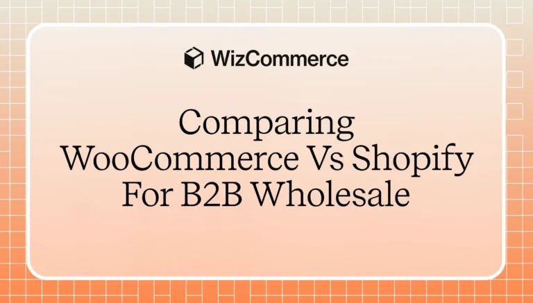 WooCommerce and Shopify comparison for B2B wholesale teams