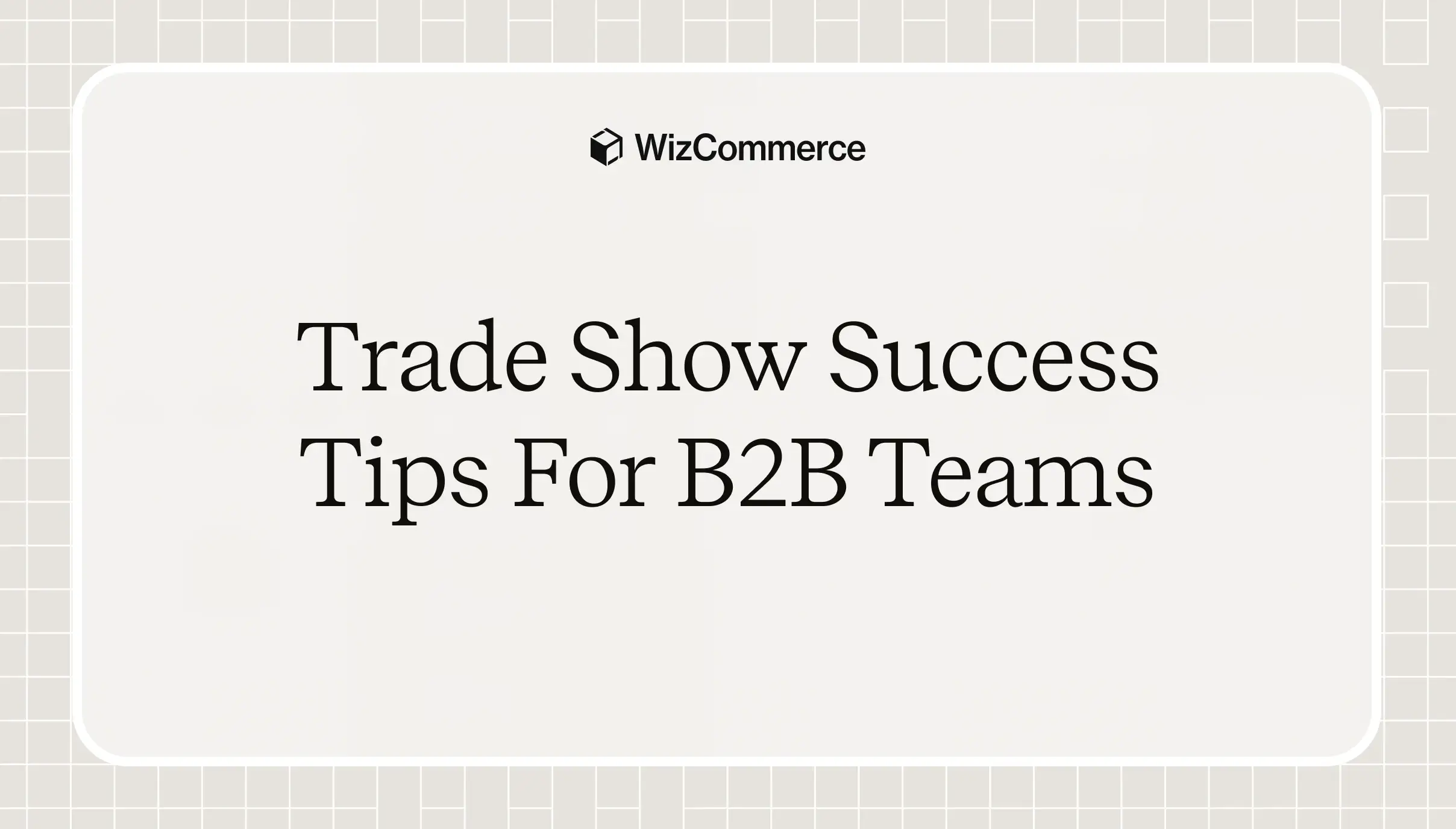 B2B trade show success tips
