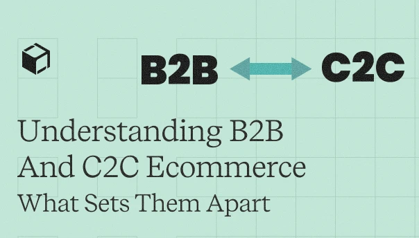 B2B versus C2C ecommerce models