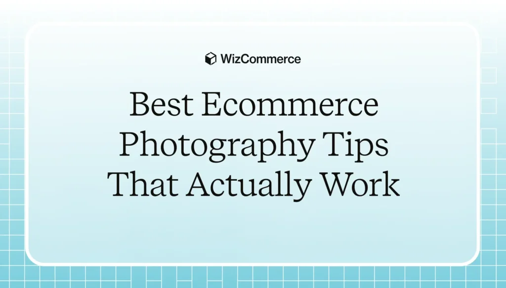 Effective ecommerce photography tips