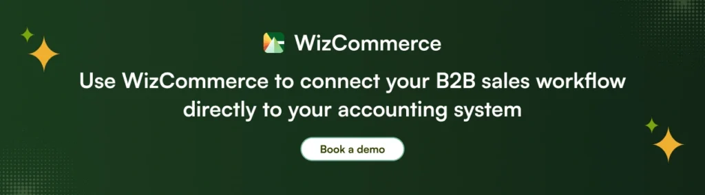 WizCommerce B2B order management syncs data to accounting platforms WizCommerce B2B order management syncs data to accounting platforms