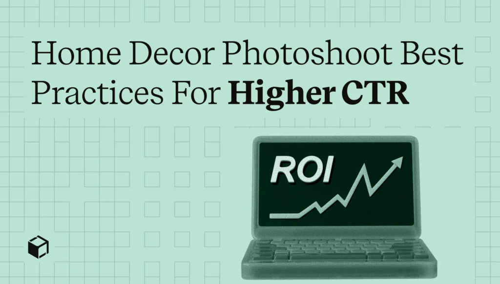High-CTR home decor photoshoot practices