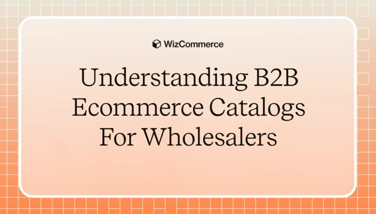 Understanding B2B ecommerce catalogs for wholesalers