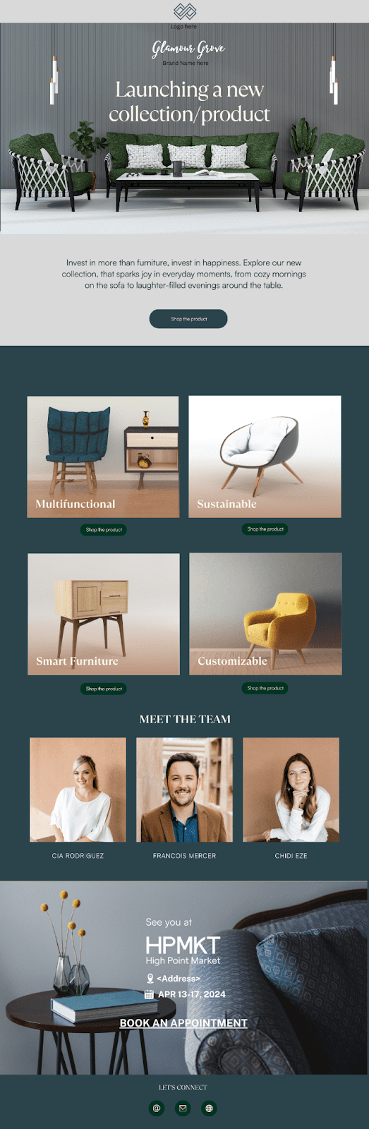 One of the major reasons for attending mammoth trade shows like the High Point Market is exploring the new trends in the industry. Your early adopter visitors will not be able to resist a new launch.