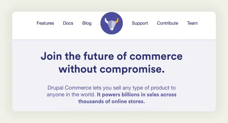 Drupal Commerce A robust solution that combines content management and e-commerce for content-heavy businesses.