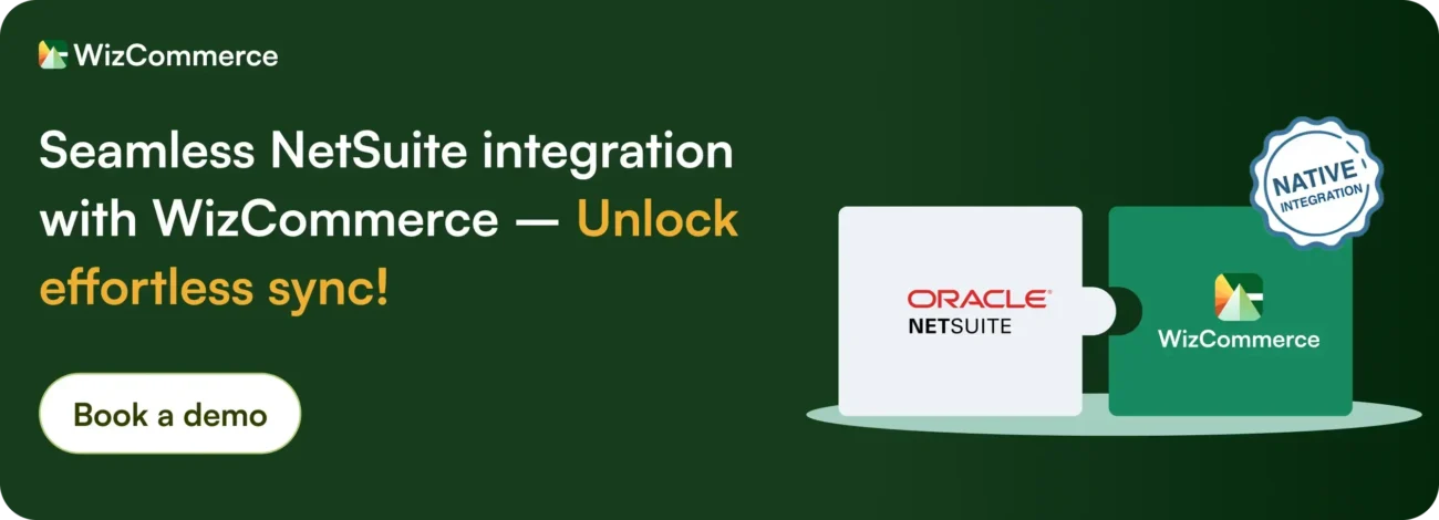  Integrate seamlessly with NetSuite with WizCommerce B2B platform