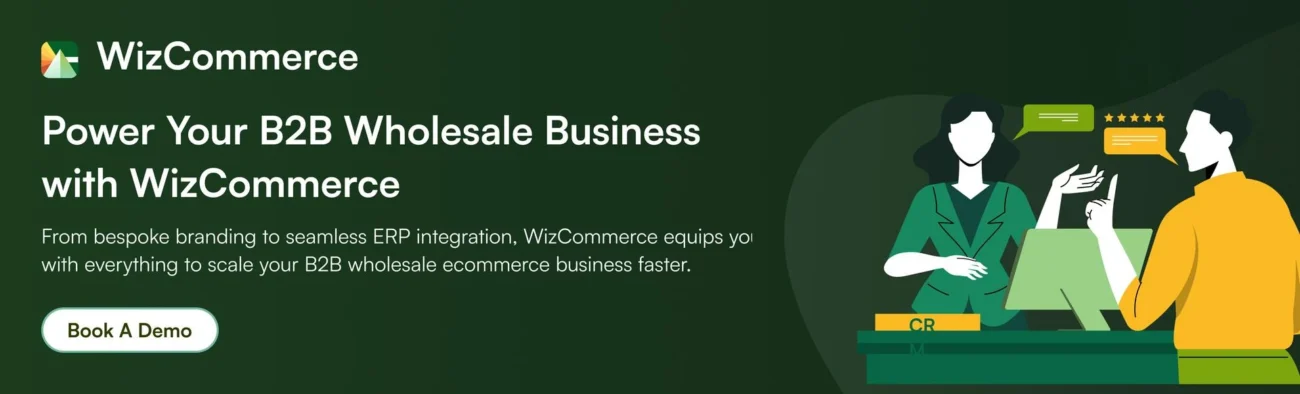Starting a new B2B wholesale business WizCommerce will equip you with everything to grow your business faster 