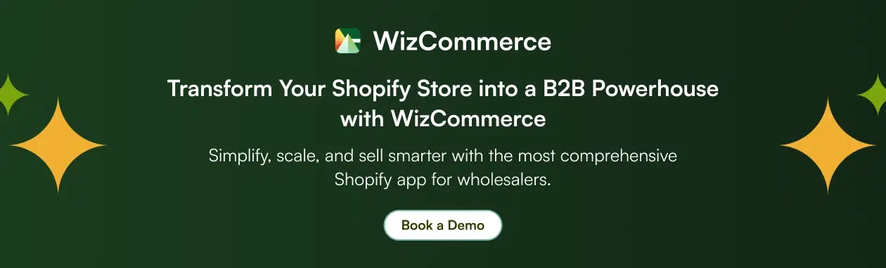 Transform your Shopify store into a B2B powerhouse with WizCommerce, the most comprehensive Shopify app for wholesalers.