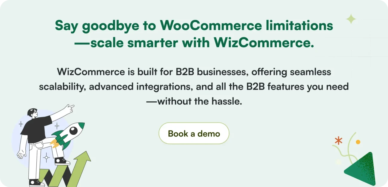Say goodbye to WooCommerce limitations—scale smarter with WizCommerce. WizCommerce is built for B2B businesses, offering seamless scalability, advanced integrations, and all the B2B features you need—without the hassle.