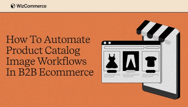 Image Batch Processing in B2B Ecommerce