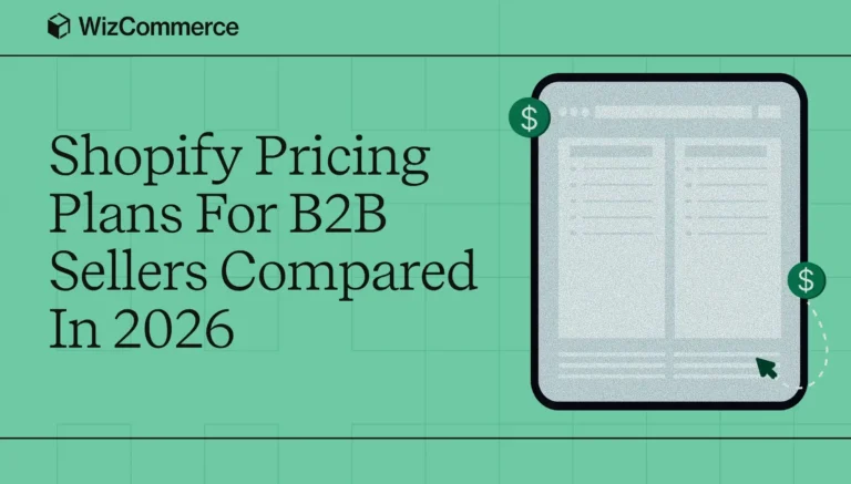 WizCommerce B2B platform as a cost-effective Shopify pricing alternative for wholesale sellers