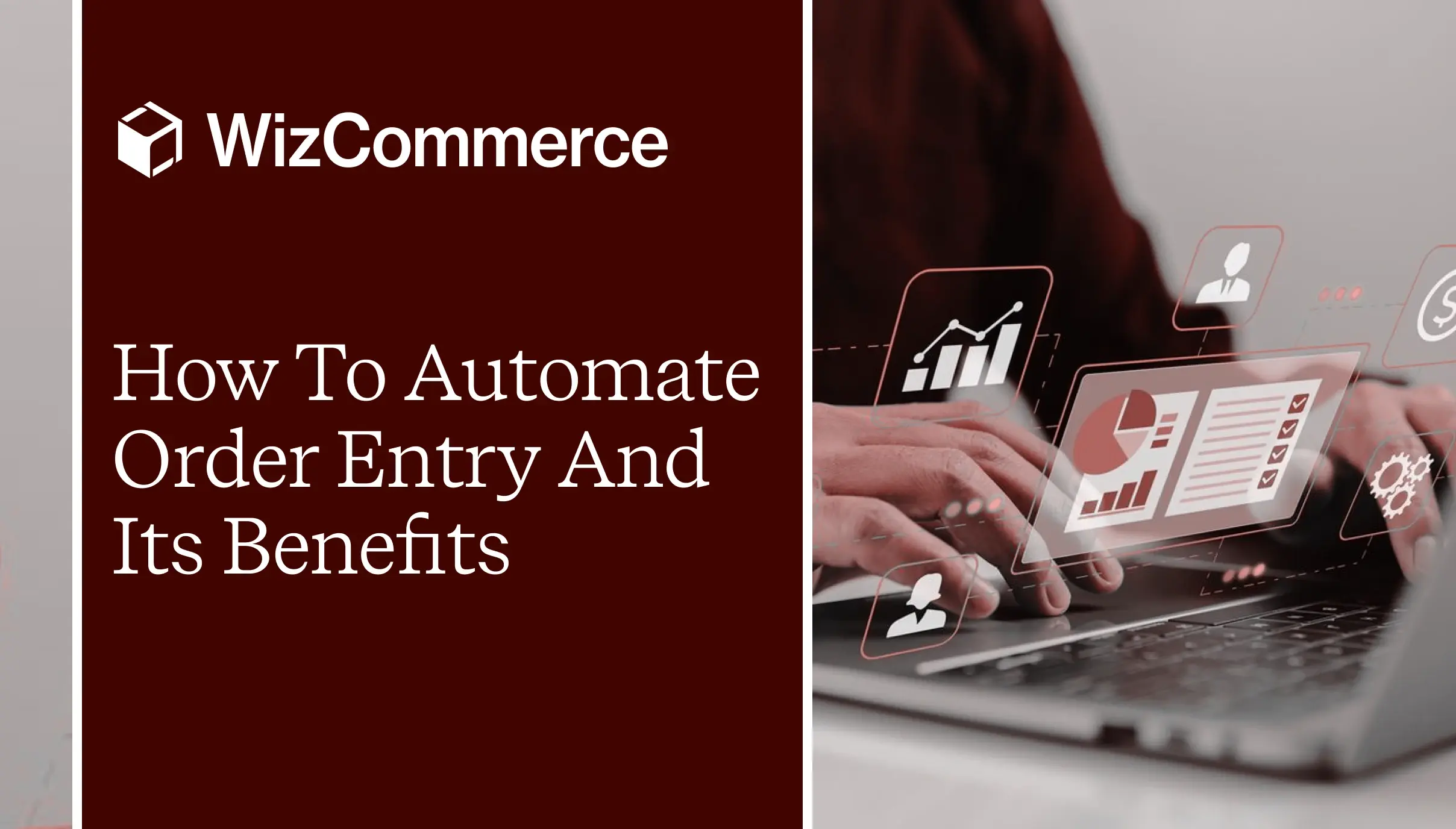 What Order Entry Automation is, how it works with benefits and use cases