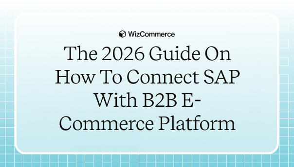 SAP b2b ecommerce integration guide 2026