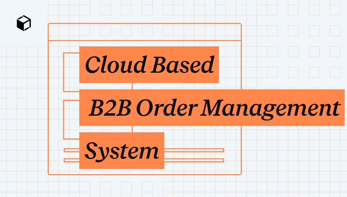 cloud based B2B order management system