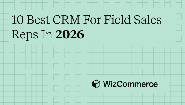 10 Best CRM for Field Sales Reps in 2026
